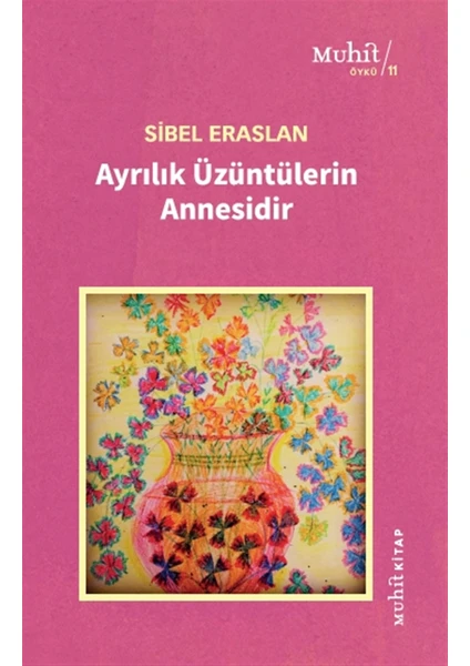 Ayrılık Üzüntülerin Annesidir - Sibel Eraslan