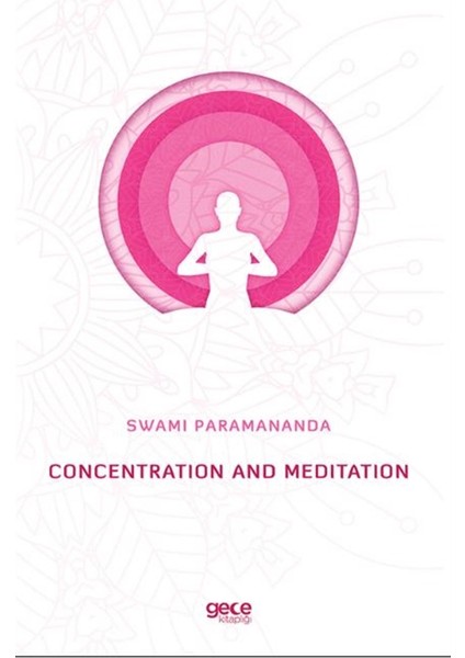 Concentration And Meditation - Swami Paramananda