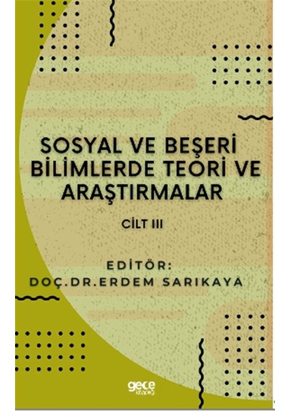 Sosyal ve Beşeri Bilimlerde Teori ve Araştırmalar Cilt 3 - Erdem Sarıkaya