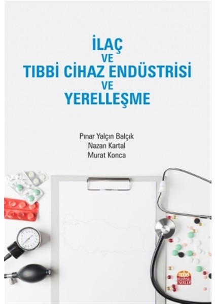 Ilaç ve Tıbbi Cihaz Endüstrisi ve Yerelleşme - Pınar Yalçın Balçık