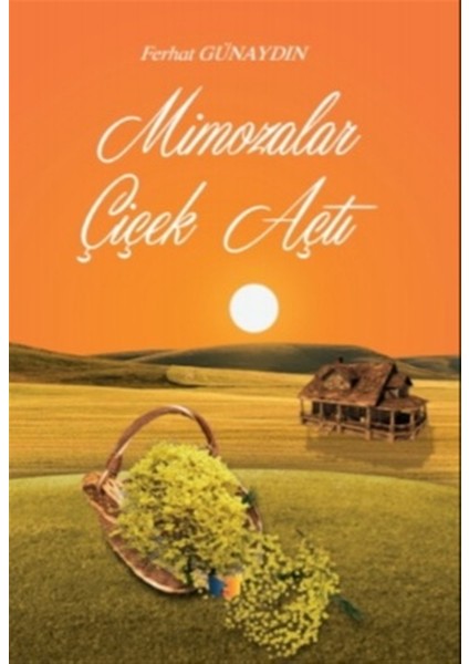 Mimozalar Çiçek Açtı