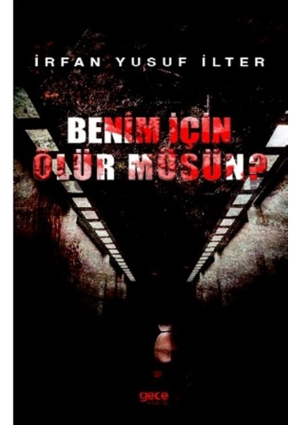 Benim Için Ölür Müsün? - İrfan Yusuf İlter