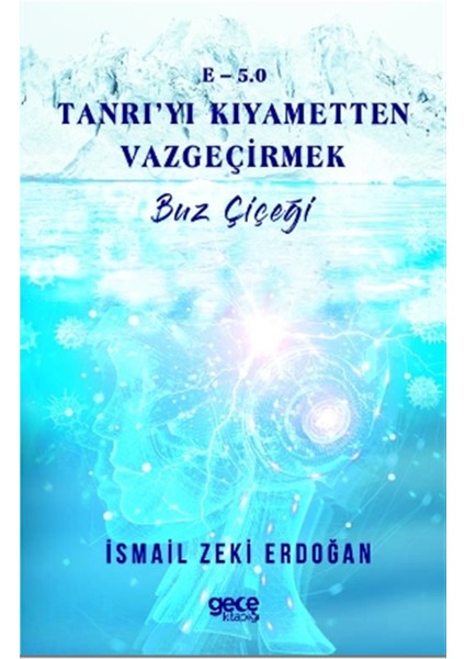 E-5,0 Tanrı’yı Kıyametten Vazgeçirmek - İsmail Zeki Erdoğan