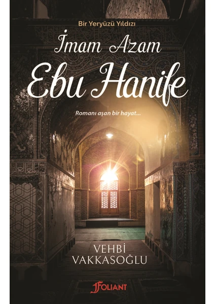 Bir Yeryüzü Yıldızı - Imam Azam Ebu Hanife - Vehbi Vakkasoğlu