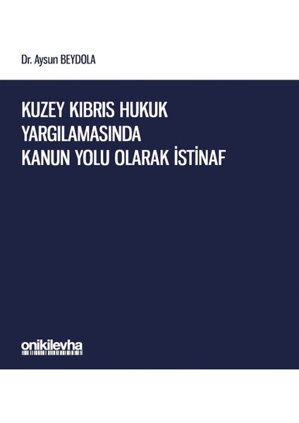 Kuzey Kıbrıs Hukuk Yargılamasında Kanun Yolu Olarak Istinaf