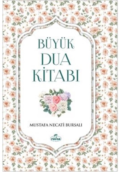 Büyük Dua Kitabı - Mustafa Necati Bursalı