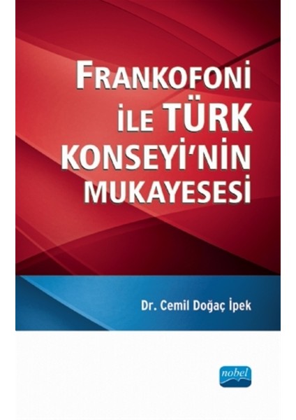 Frankofoni ile Türk Konseyi’nin Mukayesesi - Cemil Doğaç İpek