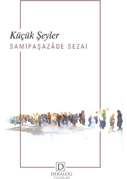 Küçük Şeyler - Samipaşazade Sezai