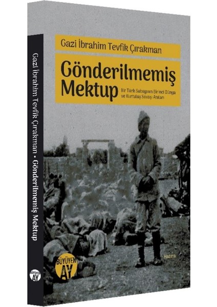 Gazi Ibrahim Tevfik Çırakman - Gönderilmemiş Mektup - İbrahim Zeyd Gerçik