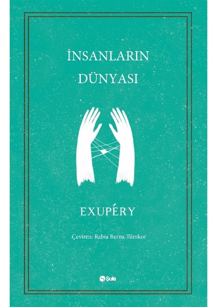 Insanların Dünyası - Antoine De Saint-Exupéry