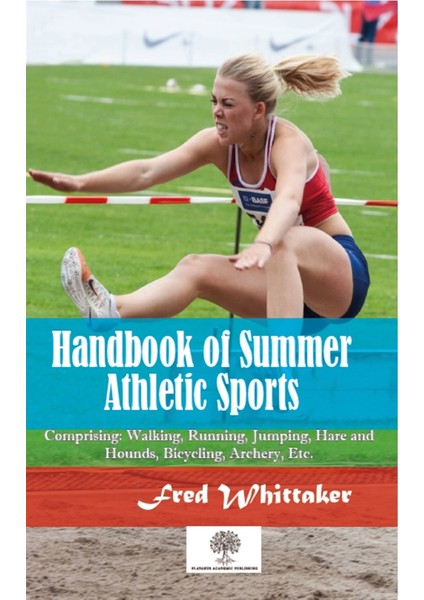 Handbook Of Summer Athletic Sports - Fred Whittaker