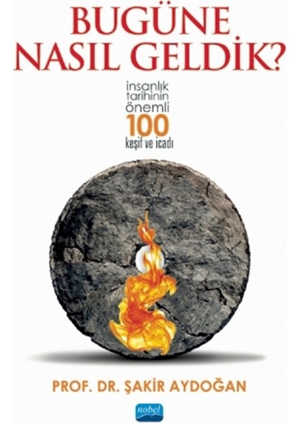 Bugüne Nasıl Geldik? - Şakir Aydoğan