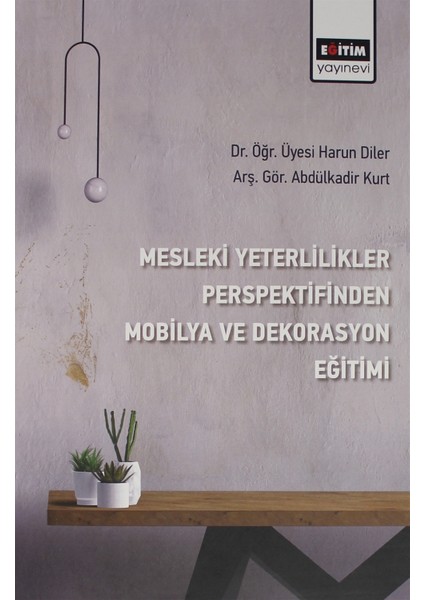 Mesleki Yeterlilikler Perspektifinden Mobilya ve Dekorasyon Eğitimi