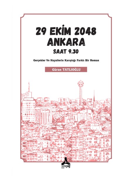 29 Ekim 2048 Ankara Saat 9.30 - Güran Tatlıoğlu