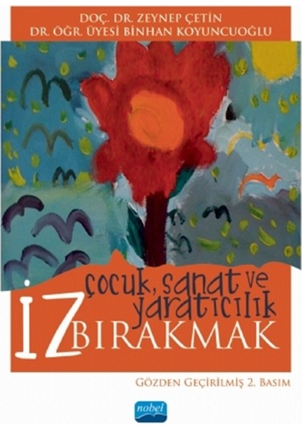 Iz Bırakmak: Çocuk Sanat ve Yaratıcılık - Zeynep Çetin