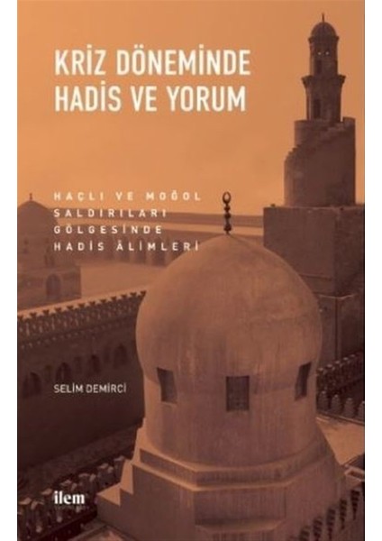 Kriz Döneminde Hadis ve Yorum - Selim Demirci