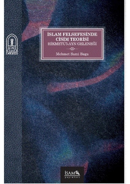 Islam Felsefesinde Cisim Teorisi Hikmetü’l-Ayn Geleneği