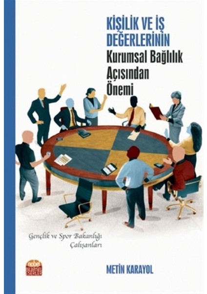 Kişilik ve Iş Değerlerinin Kurumsal Bağlılık Açısından Önemi - Metin Karayol