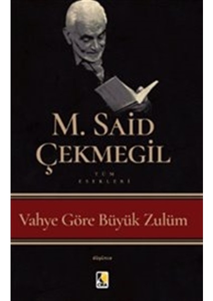 Vahye Göre Büyük Zulüm - M. Said Çekmegil