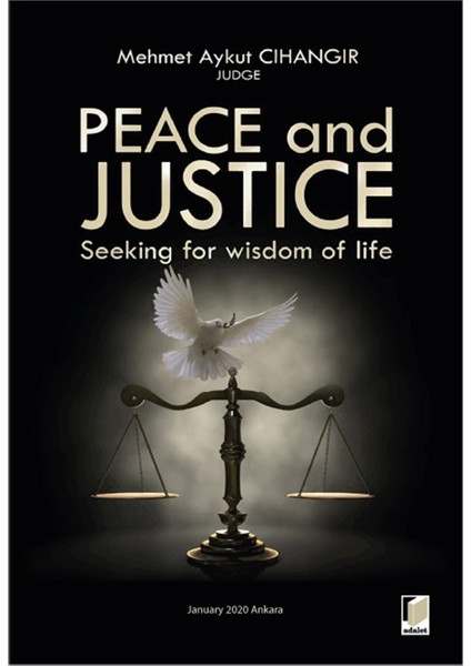 Peace And Justice: Seeking For Wisdom Of Life - Mehmet Aykut Cihangir