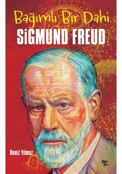 Bağımlı Bir Dahi Sigmund Freud - Deniz Yılmaz