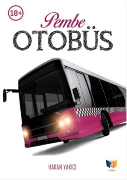 Pembe Otobüs - Hakan Yakıcı