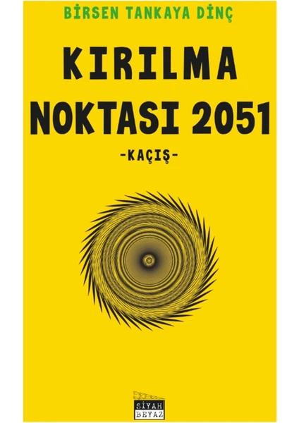 Kırılma Noktası 2051 - Birsen Tankaya Dinç