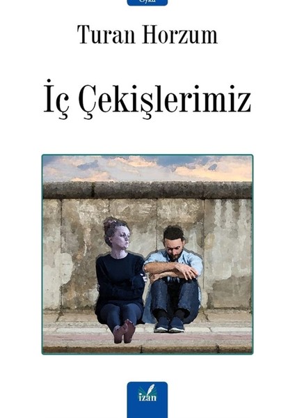 Iç Çekişlerimiz - Turan Horzum