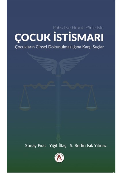 Ruhsal ve Hukuki Yönleriyle Çocuk Istismarı