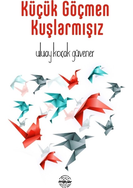 Küçük Göçmen Kuşlarmışız