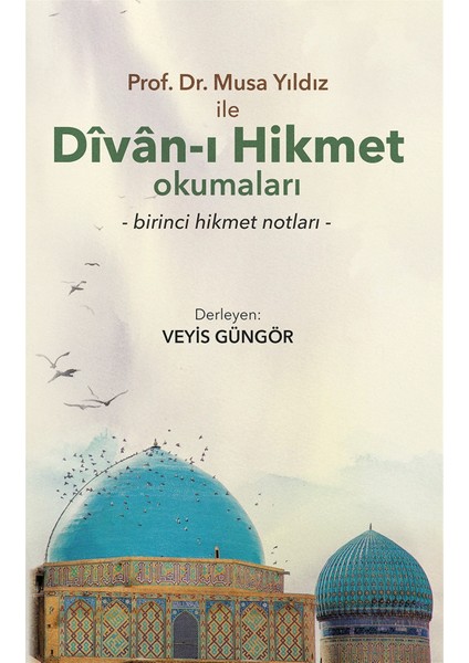 Prof. Dr. Musa Yıldız Ile Divan-I Hikmet Okumaları - Veyis Güngör
