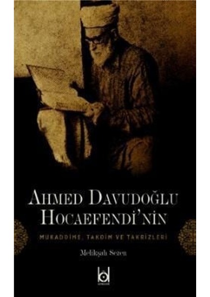 Ahmet Davudoğlu Hocaefendi'nin Mukaddime, Takdim ve Takrizleri - Melikşah Sezen