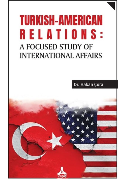 Turkish-American Relations: A Focused Study Of International Affairs