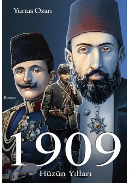 1909 Hüzün Yılları - Yunus Ozan