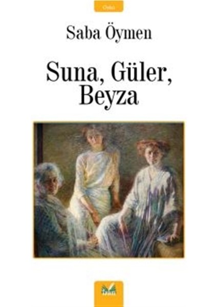 Suna, Güler, Beyza