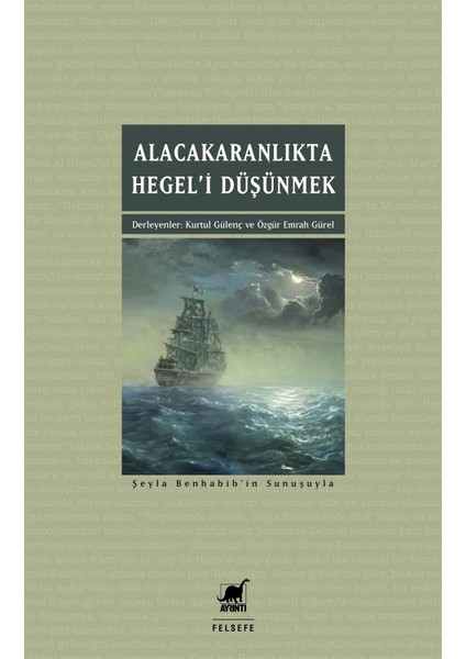 Alacakaranlıkta Hegel’i Düşünmek - Kurtul Gülenç