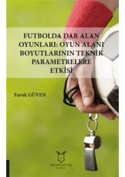 Futbolda Dar Alan Oyunları: Oyun Alanı Boyutlarının Teknik Parametrelere Etkisi