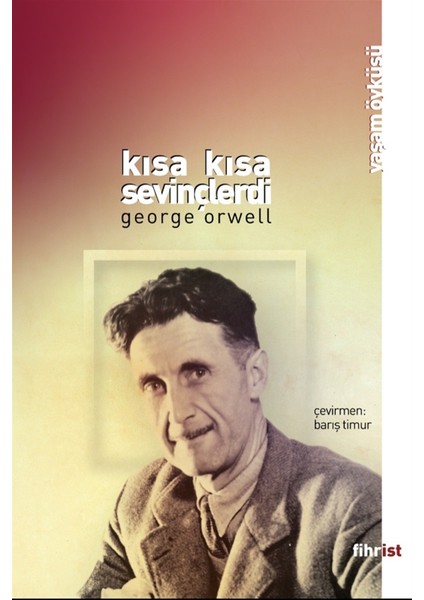 Kısa Kısa Sevinçlerdi - George Orwell