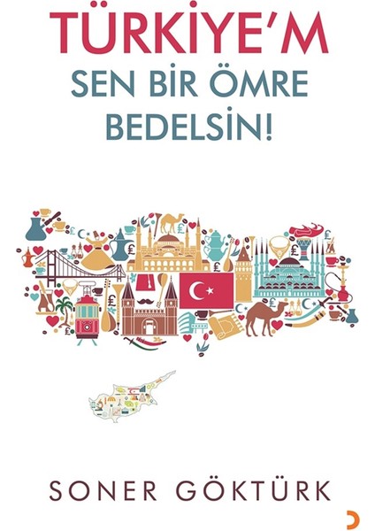 Türkiye’m Sen Bir Ömre Bedelsin - Soner Göktürk