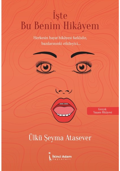 Işte Bu Benim Hikayem - Ülkü Şeyma Atasever