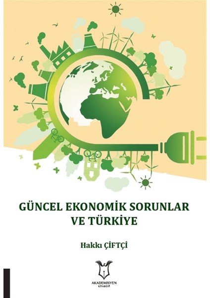 Güncel Ekonomik Sorunlar ve Türkiye - Hakkı Çiftçi