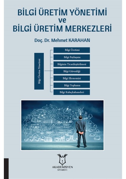 Bilgi Üretim Yönetimi ve Bilgi Üretim Merkezleri