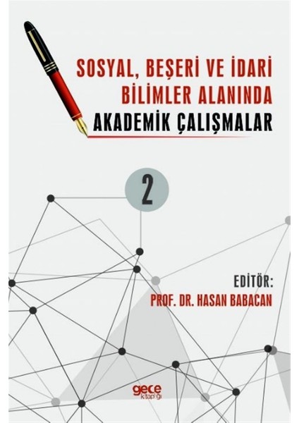 Sosyal, Beşeri ve Idari Bilimler Alanında Akademik Çalışmalar Cilt 2 - Hasan Babacan