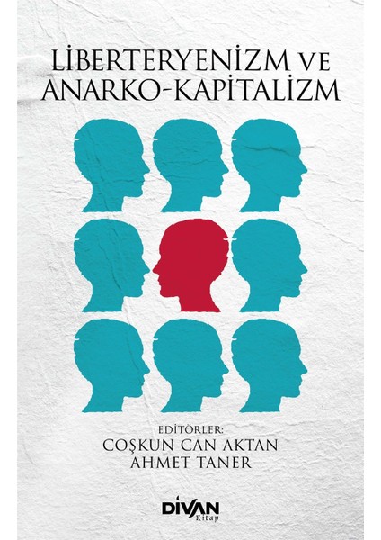 Liberteryenizm ve Anarko-Kapitalizm - Coşkun Can Aktan