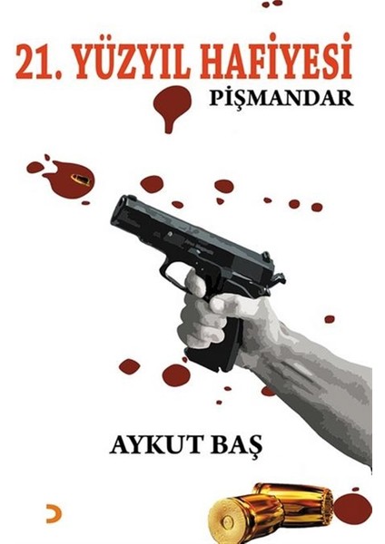 21. Yüzyıl Hafiyesi Pişmandar - Aykut Baş