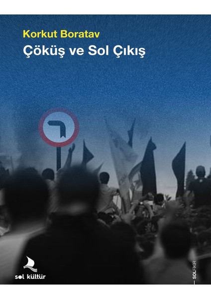 Çöküş ve Sol Çıkış