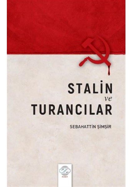 Stalin ve Turancılar - Sebahattin Şimşir