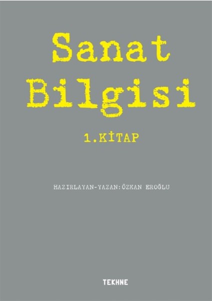 Sanat Bilgisi 1. Kitap - Özkan Eroğlu