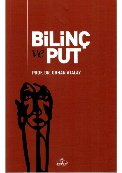 Bilinç ve Put - Orhan Atalay