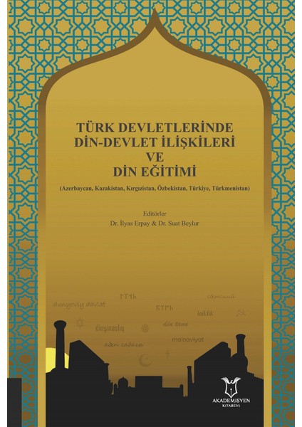 Türk Devletlerinde Din-Devlet Ilişkileri ve Din Eğitimi